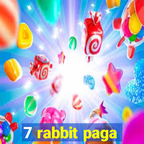 7 rabbit paga